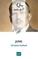 Couverture du livre « Jung (6e édition) » de Christian Gaillard aux éditions Que Sais-je ?