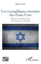 Couverture du livre « Les évangéliques sionistes des Etats-Unis » de Katia Lucas aux éditions L'harmattan