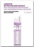 Couverture du livre « L'identité en psychologie sociale ; des processus identitaires aux représentations sociales (2e édition) » de Jean-Claude Deschamps et Pascal Moliner aux éditions Armand Colin