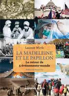 Couverture du livre « La madeleine et le papillon : le retour de 5 événements-monde » de Laurent Wirth aux éditions Armand Colin