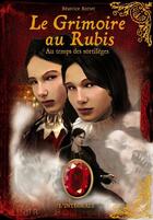 Couverture du livre « Le grimoire au rubis ; intégrale cycle 2 ; au temps des sortilèges » de Beatrice Bottet aux éditions Casterman