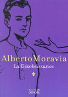 Couverture du livre « La désobéissance » de Alberto Moravia aux éditions Denoel