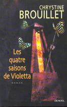Couverture du livre « Les quatres saisons de violetta » de Chrystine Brouillet aux éditions Denoel