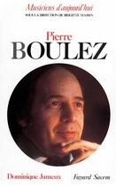 Couverture du livre « Pierre boulez » de Dominique Jameux aux éditions Fayard