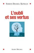 Couverture du livre « L'oubli et ses vertus » de Simon-Daniel Kipman aux éditions Albin Michel