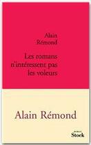 Couverture du livre « Les romans n'intéressent pas les voleurs » de Alain Remond aux éditions Stock