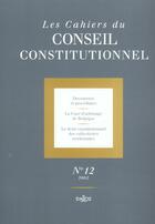 Couverture du livre « LES CAHIERS CONSEIL CONSTITUTIONNEL T.12 » de Cahiers Du Conseil Constitutionnel aux éditions Dalloz