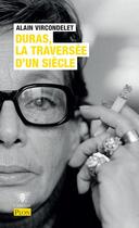 Couverture du livre « Duras, la traversée d'un siècle » de Alain Vircondelet aux éditions Plon