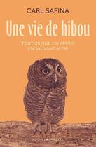 Couverture du livre « Une vie de hibou : Tout ce que j'ai appris en sauvant Alfie » de Carl Safina aux éditions Buchet Chastel