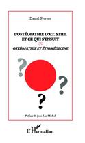 Couverture du livre « L'ostéopathie d'A.T. Still et ce qui s'ensuit ; ou ostéopathie et étiomédecine » de Daniel Ferrero aux éditions L'harmattan