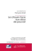 Couverture du livre « Le citoyen face aux abus de pouvoir » de Ameli-F aux éditions Editions Le Manuscrit