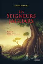 Couverture du livre « Les seigneurs jaguars t.1 ; Mingui ou la première alliance » de Nicole Bernard aux éditions Amalthee
