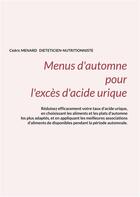 Couverture du livre « Menus d'automne pour l'exces d'acide urique. » de Cedric Menard aux éditions Books On Demand