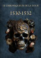 Couverture du livre « 1530-1532 : Memento mori » de Le Chroniqueur De La Tour aux éditions Books On Demand