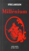 Couverture du livre « Millénium ; INTEGRALE T.1 A T.3 » de Stieg Larsson aux éditions Actes Sud
