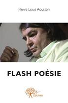 Couverture du livre « Flash poésie » de Pierre Louis Aouston aux éditions Edilivre