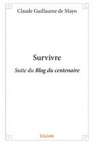 Couverture du livre « Survivre » de Claude Guillaume De Mayo aux éditions Edilivre