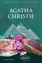 Couverture du livre « Agatha christie » de Arnaud Coutant aux éditions Ellipses