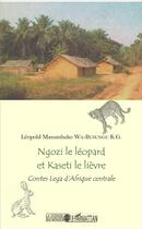 Couverture du livre « Ngozi le leopard et Kaseti le lièvre » de Leopold Masumbuko Wa-Busungu K.G aux éditions L'harmattan