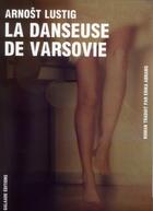 Couverture du livre « La danseuse de Varsovie » de Arnost Lustig aux éditions Galaade