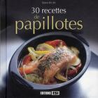 Couverture du livre « 30 recettes de papillotes » de Sylvie Ait-Ali aux éditions Editions Esi