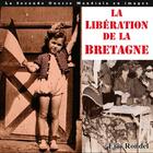 Couverture du livre « La libération de la Bretagne » de Eric Rondel aux éditions Ouest & Cie