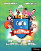 Couverture du livre « Gaga de Saint-Étienne Tome 5 » de Casoli et Philippe Ayanian et Quentin Jaffres aux éditions Actes Graphiques