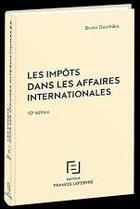 Couverture du livre « Les impôts dans les affaires internationales » de Redaction Efl aux éditions Lefebvre