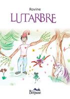 Couverture du livre « Lutarbre » de Rovine aux éditions Bergame