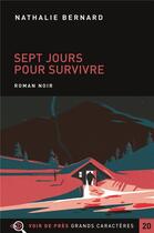 Couverture du livre « Sept jours pour survivre » de Nathalie Bernard aux éditions Voir De Pres