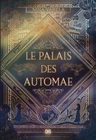 Couverture du livre « Le palais des Automae Tome 1 » de Nina Varela aux éditions De Saxus