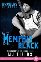 Couverture du livre « Rockers of steel t.1 : Memphis black » de Mj Fields aux éditions Juno Publishing