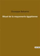 Couverture du livre « Rituel de la maçonnerie égyptienne » de Giuseppe Balsamo aux éditions Culturea