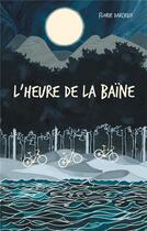 Couverture du livre « L'heure de la baïne » de Florie Darcieux aux éditions Beta Publisher