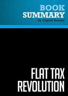 Couverture du livre « Summary: Flat Tax Revolution : Review and Analysis of Steve Forbes's Book » de Businessnews Publish aux éditions Political Book Summaries