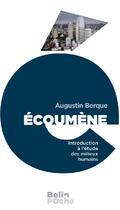 Couverture du livre « Ecoumène ; introduction à l'étude des milieux humains » de Augustin Berque aux éditions Belin