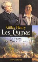 Couverture du livre « Les dumas ; le secret de monte cristo » de Gilles Henry aux éditions France-empire