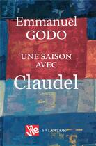Couverture du livre « Une saison avec Claudel » de Emmanuel Godo aux éditions Salvator
