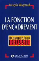 Couverture du livre « Fonction d encadrement » de Mingotaud Francois aux éditions Organisation