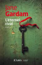 Couverture du livre « L'éternel rival » de Jane Gardam aux éditions Lattes