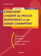Couverture du livre « Concours D'Agent De Police Et De Garde Champetre ; 2e Edition » de Francoise Thiebault-Roger aux éditions Vuibert