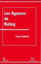 Couverture du livre « Les agences de rating » de Philippe Raimbourg aux éditions Economica