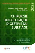 Couverture du livre « Chirurgie oncologique digestive du sujet âgé » de Alexandre Rault et Olivier Facy et Djamel Ghebriou aux éditions Arnette