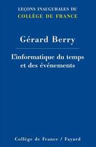 Couverture du livre « L'informatique du temps et des évènements » de Gerard Berry aux éditions College De France