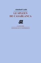 Couverture du livre « Le spleen de casablanca - poemes » de Abdellatif Laabi aux éditions La Difference