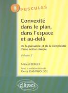 Couverture du livre « Convexite dans le plan, dans l'espace et au-dela. de la puissance a la complexite d'une notion simpl » de Berger/Avec aux éditions Ellipses