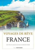 Couverture du livre « Voyages de rêve ; France » de Laurent Berthel aux éditions Ouest France