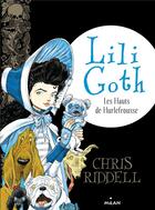 Couverture du livre « Lili Goth Tome 3 : les hauts de Hurlefrousse » de Chris Riddell aux éditions Milan