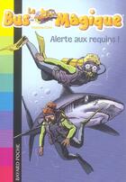 Couverture du livre « Le bus magique t.7 ; alerte aux requins ! » de Joanna Cole aux éditions Bayard Jeunesse