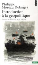 Couverture du livre « Introduction à la géopolitique » de Moreau Defarges Phil aux éditions Points